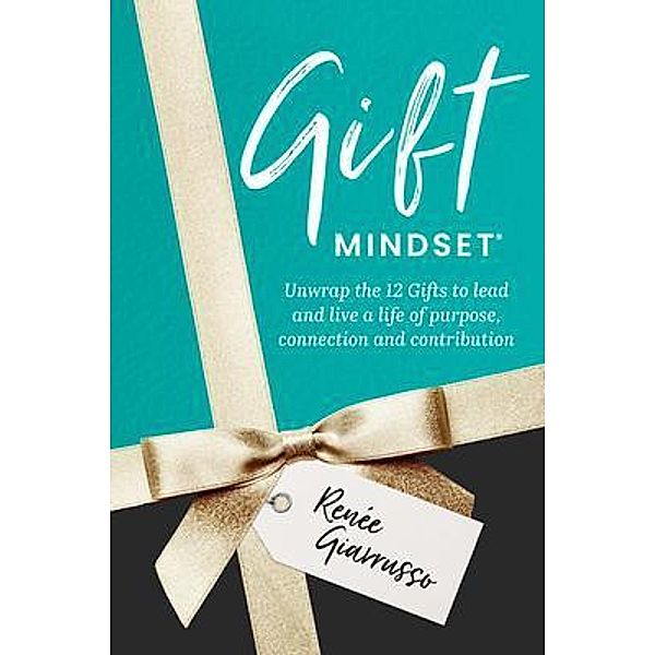 Gift Mindset / Major Street Publishing, Renée Giarrusso