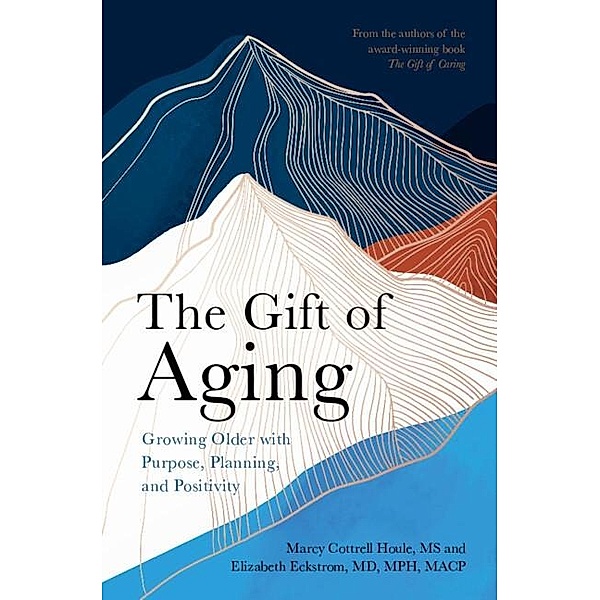 Gift of Aging, Marcy Cottrell Houle, Elizabeth Eckstrom