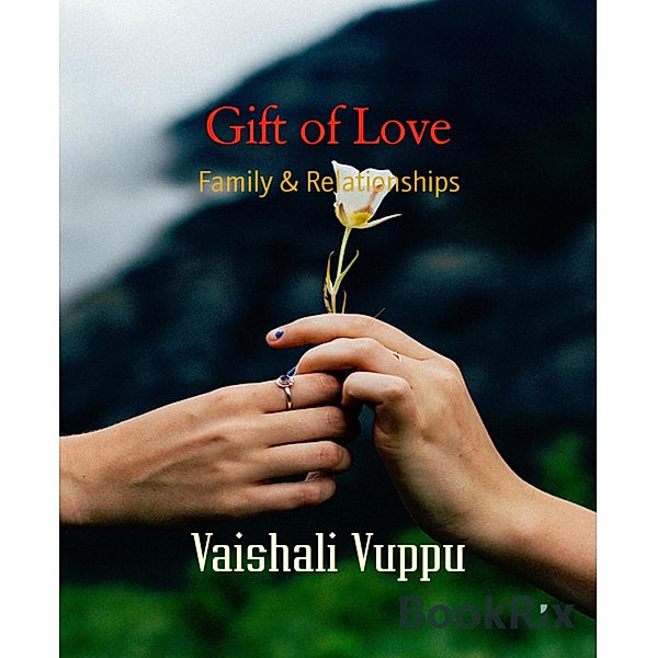Gift of Love, Vaishali Vuppu