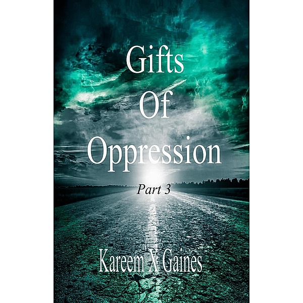 Gift Of Oppression (Gifts Of Oppression, #3) / Gifts Of Oppression, Kareem Gaines