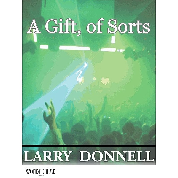 Gift, of Sorts / Larry Donnell, Larry Donnell