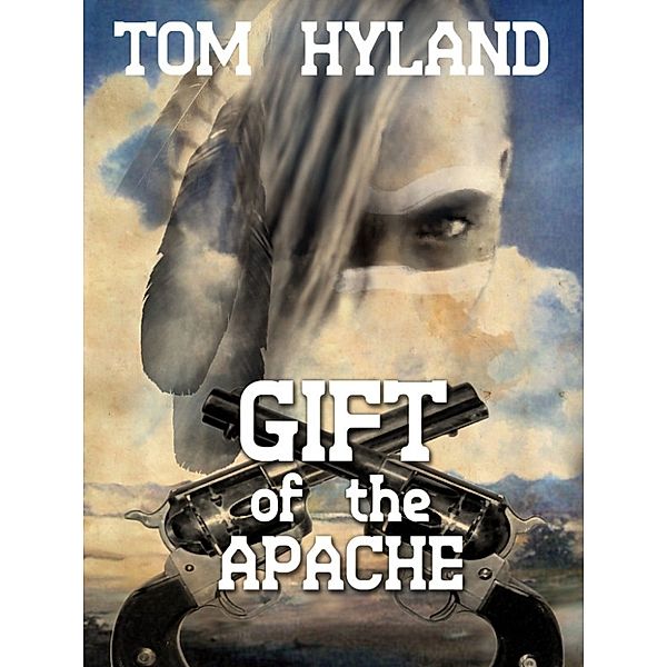 Gift of the Apache, Tom Hyland