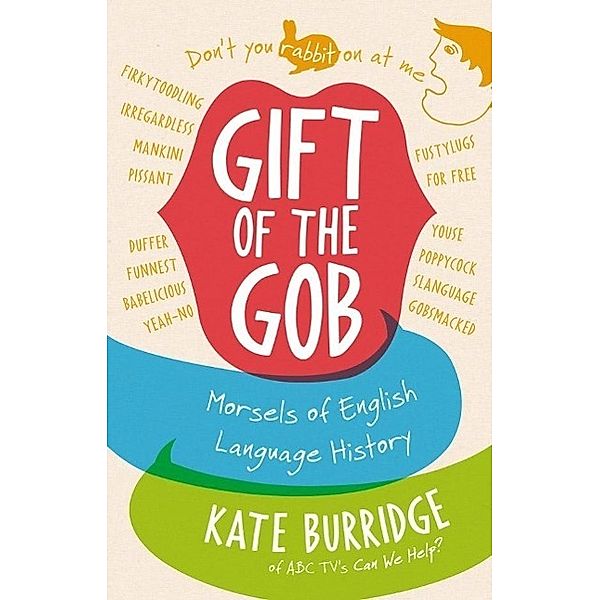 Gift of the Gob, Kate Burridge