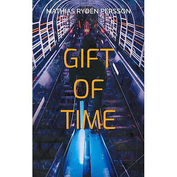 Gift of time / Gift of Time Bd.1, Mathias Rydén Persson