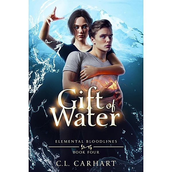 Gift of Water (Elemental Bloodlines, #4) / Elemental Bloodlines, C. L. Carhart