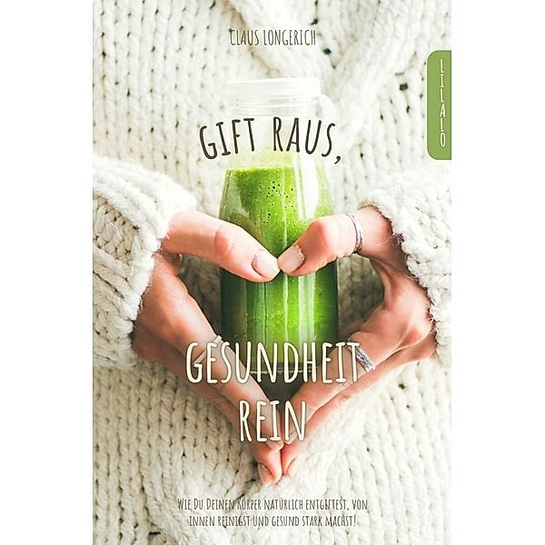 Gift raus, Gesundheit rein!, Claus Longerich