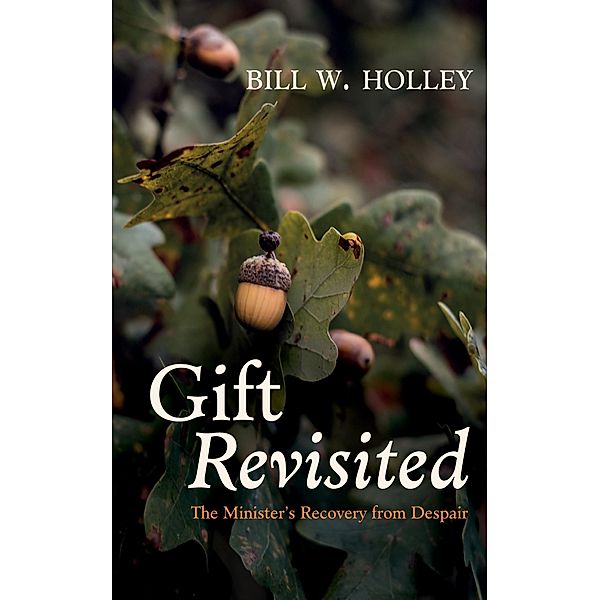 Gift Revisited, Bill W. Jr. Holley