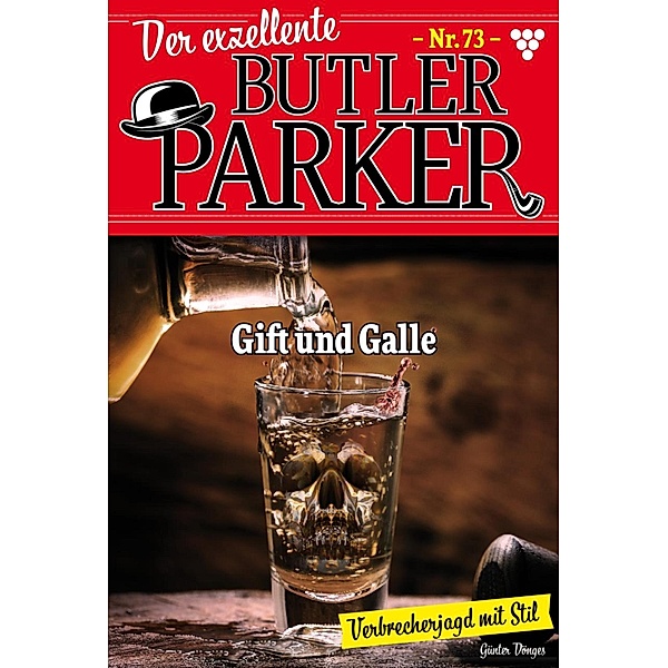 Gift und Galle / Der exzellente Butler Parker Bd.73, Günter Dönges