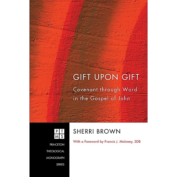 Gift Upon Gift / Princeton Theological Monograph Series Bd.144, Sherri Brown