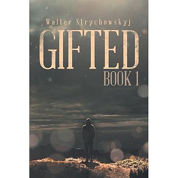 Gifted Book 1 / LitPrime Solutions, Walter Strychowskyj