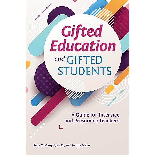 Gifted Education and Gifted Students, Kelly C. Margot