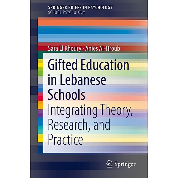 Gifted Education in Lebanese Schools / SpringerBriefs in Psychology, Sara El Khoury, Anies Al-Hroub