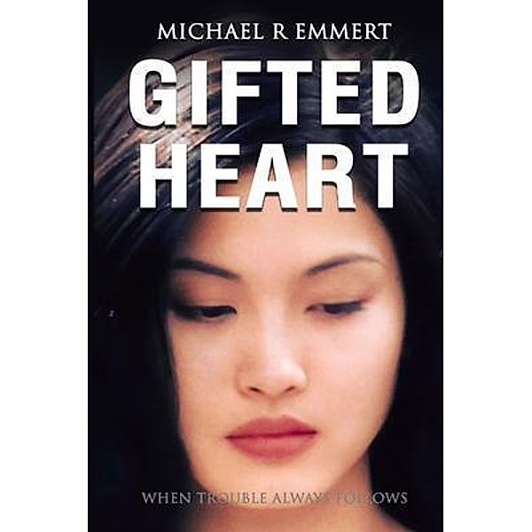 Gifted Heart / Michael R Emmert, Michael R Emmert