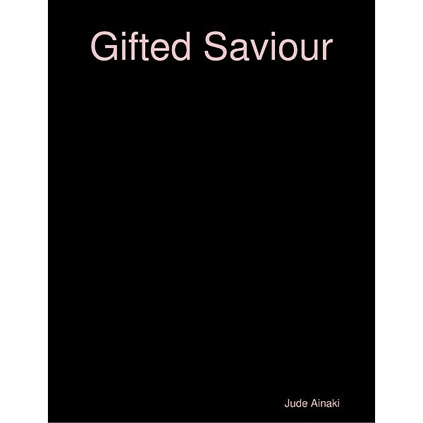 Gifted Saviour, Jude Ainaki