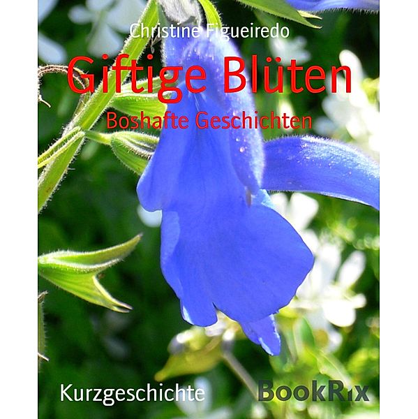 Giftige Blüten, Christine Figueiredo