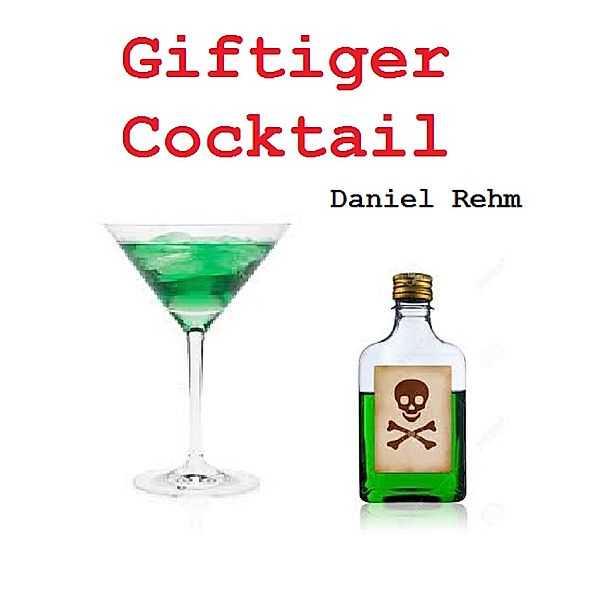 Giftiger Cocktail, Daniel Rehm