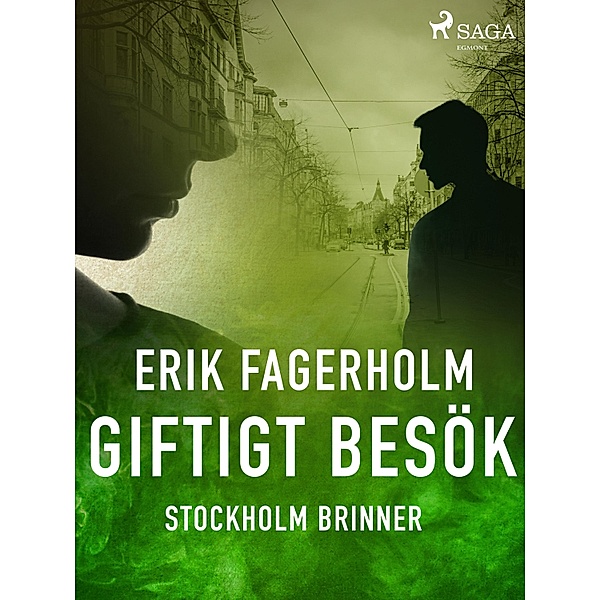 Giftigt besök / Stockholm brinner Bd.1, Erik Fagerholm