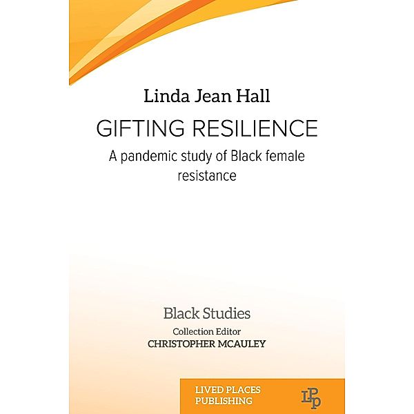 Gifting Resilience / Gender Studies, Linda Jean Hall