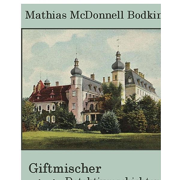 Giftmischer und andere Detektivgeschichten, Mathias Bodkin