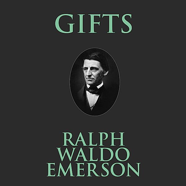 Gifts, Ralph Waldo Emerson