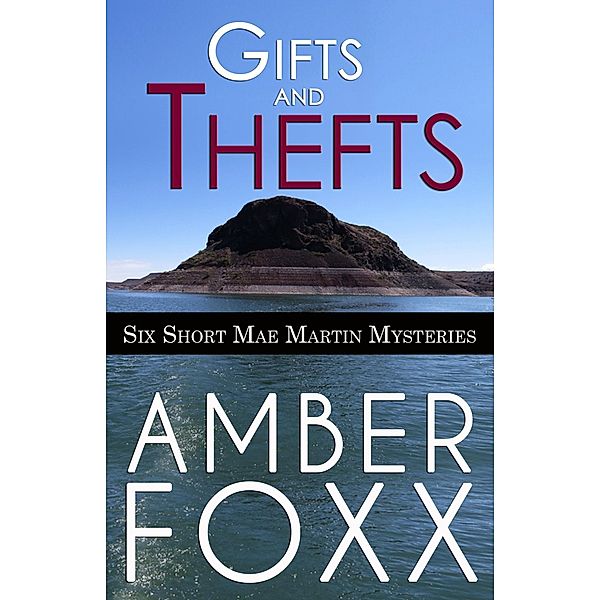 Gifts and Thefts (Mae Martin Mysteries, #7.5) / Mae Martin Mysteries, Amber Foxx