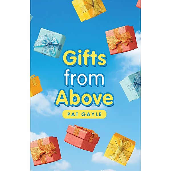 Gifts from Above, Pat Gayle