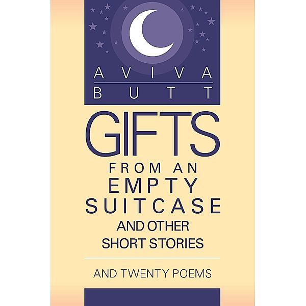 Gifts from an Empty Suitcase and Other Short Stories / SBPRA, Aviva Butt