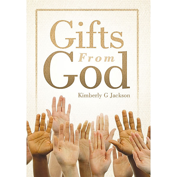 Gifts from God, Kimberly G Jackson