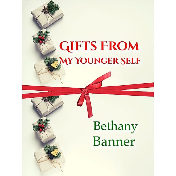 Gifts from My Younger Self, Bethany Banner