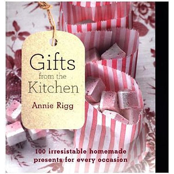 Gifts from the Kitchen, Annie Rigg