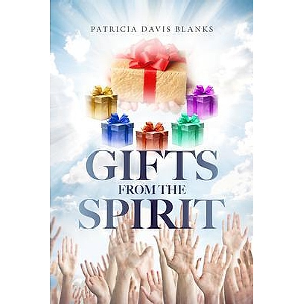 Gifts From The Spirit / BookTrail Publishing, Patricia Davis Blanks