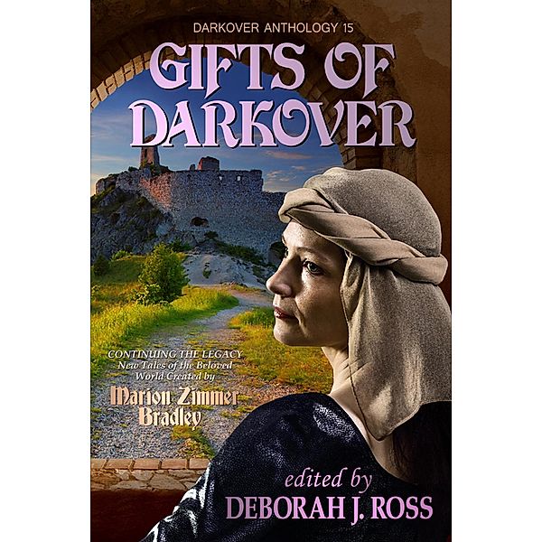 Gifts of Darkover (Darkover Anthology, #15) / Darkover Anthology, Deborah J. Ross