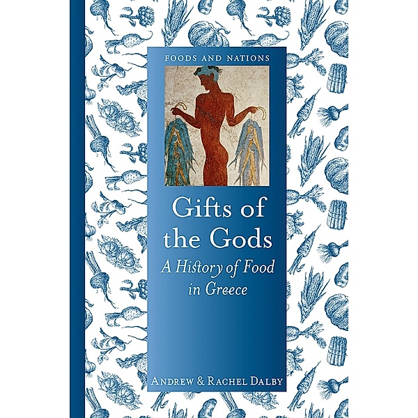 Gifts of the Gods / Foods and Nations, Dalby Andrew Dalby