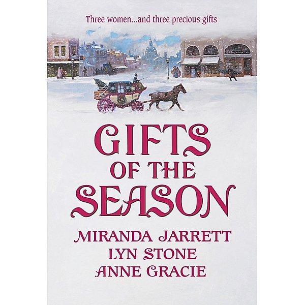 Gifts of the Season: A Gift Most Rare / Christmas Charade / The Virtuous Widow (Mills & Boon Historical) / Mills & Boon Historical, Miranda Jarrett, Lyn Stone, Anne Gracie