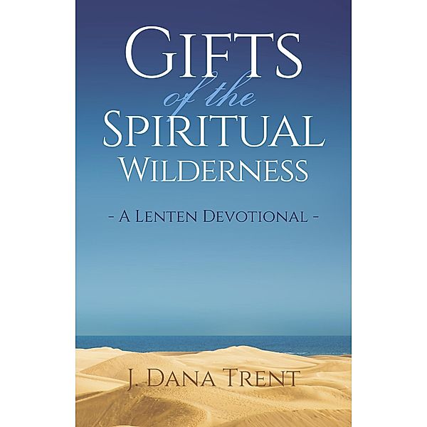 Gifts of the Spiritual Wilderness / Chalice Press, J. Dana Trent