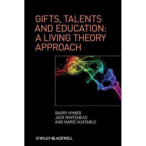 Gifts, Talents and Education, Barry Hymer, Jack Whitehead, Marie Huxtable