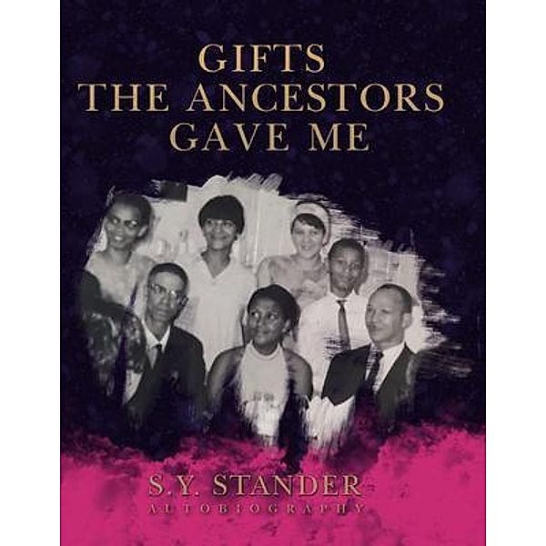 Gifts the Ancestors Gave Me, S. Y. Stander