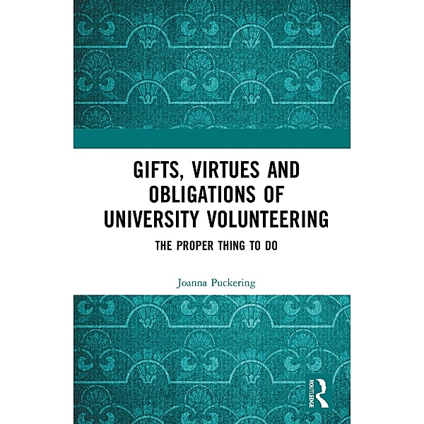 Gifts, Virtues and Obligations of University Volunteering, Joanna Puckering