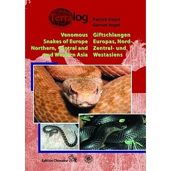 Giftschlangen Europas, Nord-, Zentral- und Westasiens. Venomous Snakes of Europe, Northern, Central and Western Asia, Patrick David, Gernot Vogel