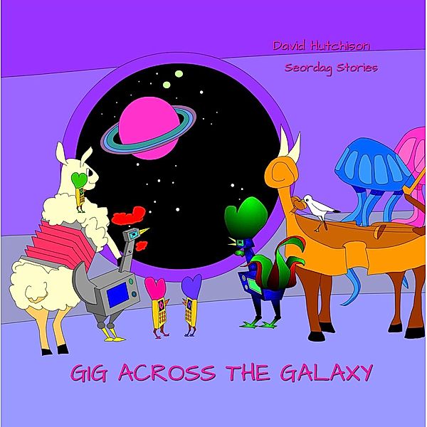 Gig Across The Galaxy (Seordag Stories, #8) / Seordag Stories, David Hutchison