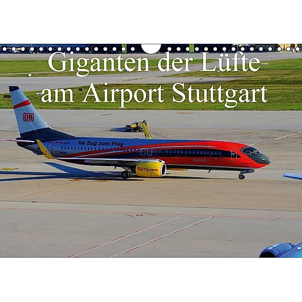 Giganten der Lüfte am Airport Stuttgart (Wandkalender 2018 DIN A4 quer), Thomas Heilscher