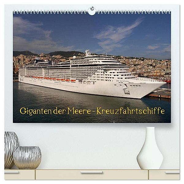 Giganten der Meere - Kreuzfahrtschiffe (hochwertiger Premium Wandkalender 2024 DIN A2 quer), Kunstdruck in Hochglanz, Frank Gayde