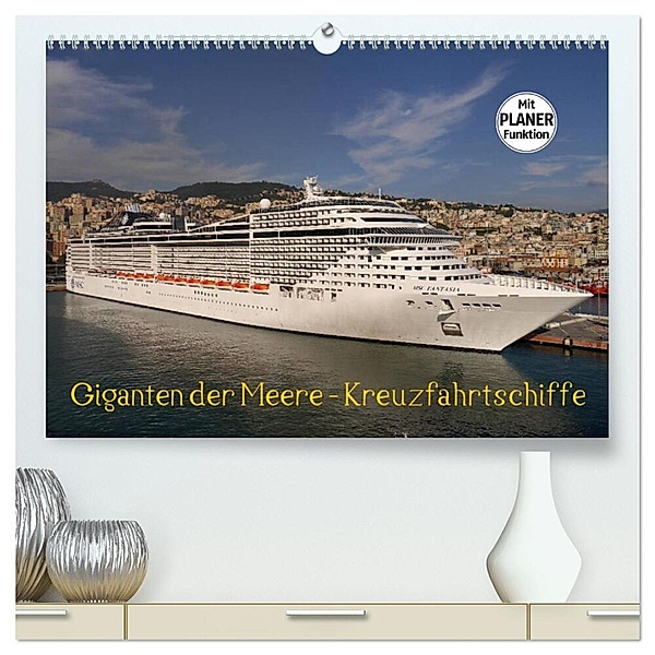 Giganten der Meere - Kreuzfahrtschiffe (hochwertiger Premium Wandkalender 2024 DIN A2 quer), Kunstdruck in Hochglanz, Frank Gayde