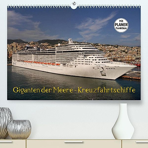 Giganten der Meere - Kreuzfahrtschiffe (Premium, hochwertiger DIN A2 Wandkalender 2023, Kunstdruck in Hochglanz), Frank Gayde