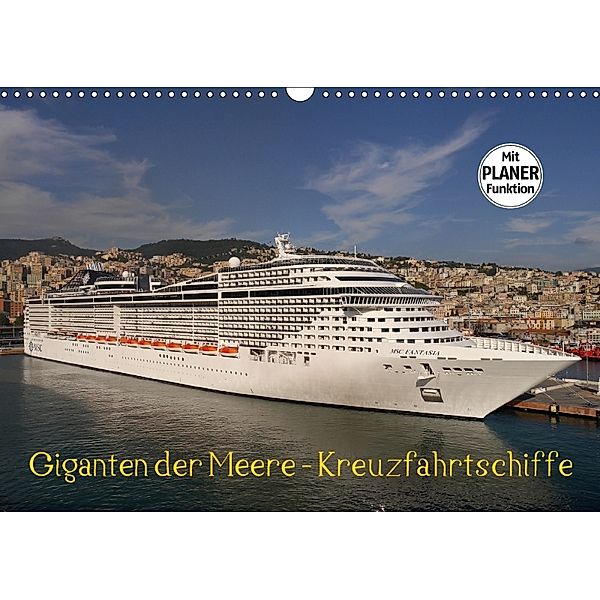 Giganten der Meere - Kreuzfahrtschiffe (Wandkalender 2018 DIN A3 quer), Frank Gayde