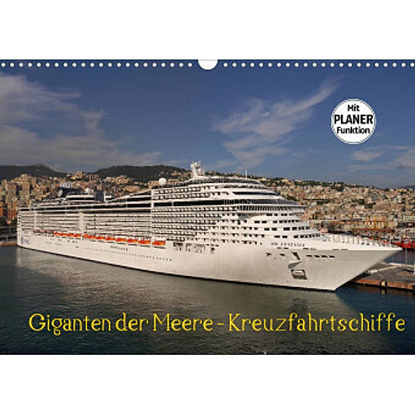 Giganten der Meere - Kreuzfahrtschiffe (Wandkalender 2022 DIN A3 quer), Frank Gayde