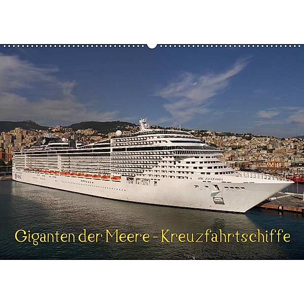 Giganten der Meere - Kreuzfahrtschiffe (Wandkalender 2023 DIN A2 quer), Frank Gayde