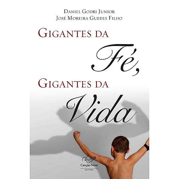 Gigantes da fé, gigantes da vida, Daniel Godri Junior, José Guedes