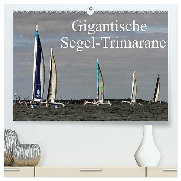 Gigantische Segel-Trimarane (hochwertiger Premium Wandkalender 2024 DIN A2 quer), Kunstdruck in Hochglanz, Sven Sieveke
