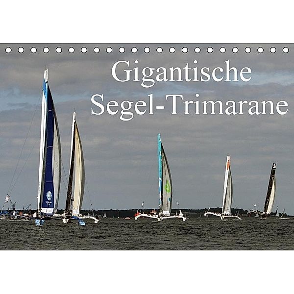 Gigantische Segel-Trimarane (Tischkalender 2017 DIN A5 quer), Sven Sieveke